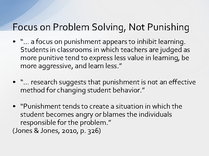 Focus on Problem Solving, Not Punishing • “… a focus on punishment appears to
