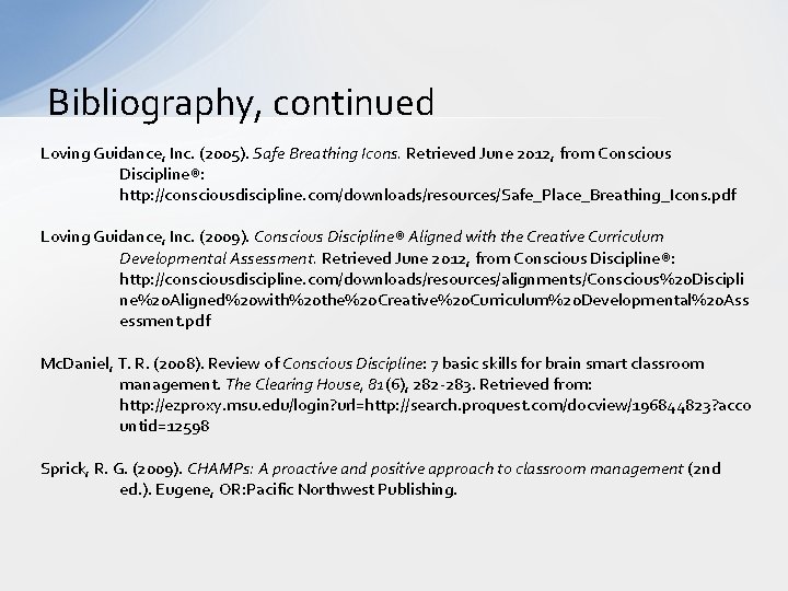 Bibliography, continued Loving Guidance, Inc. (2005). Safe Breathing Icons. Retrieved June 2012, from Conscious