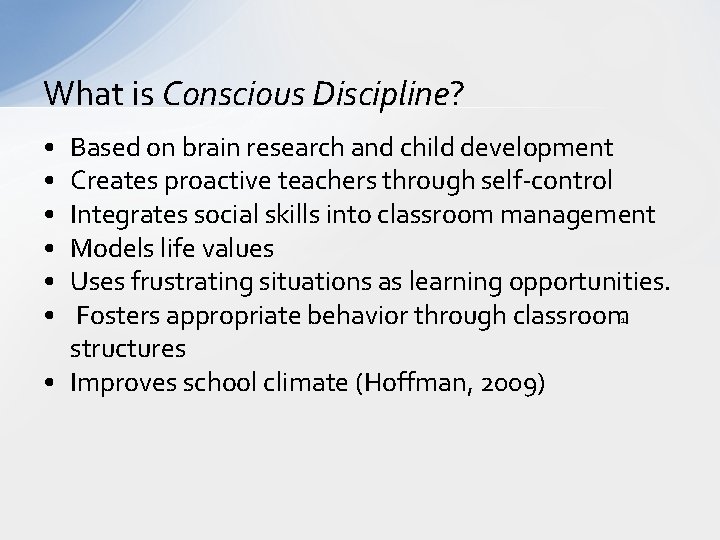 What is Conscious Discipline? • • • Based on brain research and child development