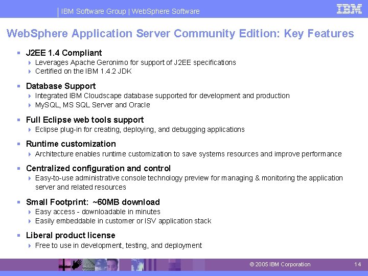IBM Software Group | Web. Sphere Software Web. Sphere Application Server Community Edition: Key IBM Software Group | Web. Sphere Software Web. Sphere Application Server Community Edition: Key