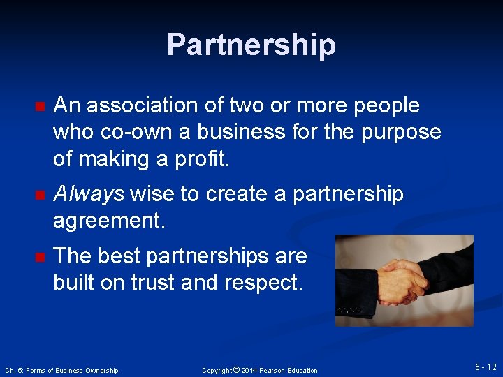 Partnership n An association of two or more people who co-own a business for