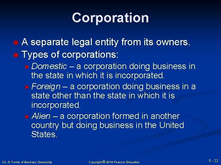 Corporation n n A separate legal entity from its owners. Types of corporations: ►