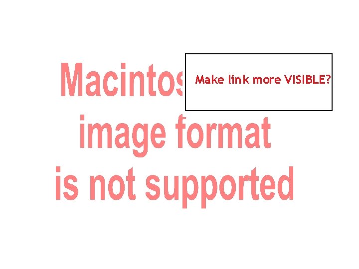 Make link more VISIBLE? 