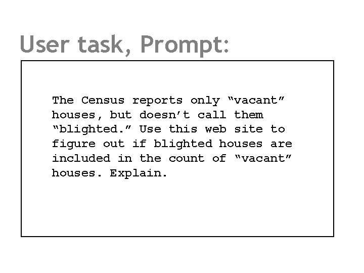 User task, Prompt: The Census reports only “vacant” houses, but doesn’t call them “blighted.