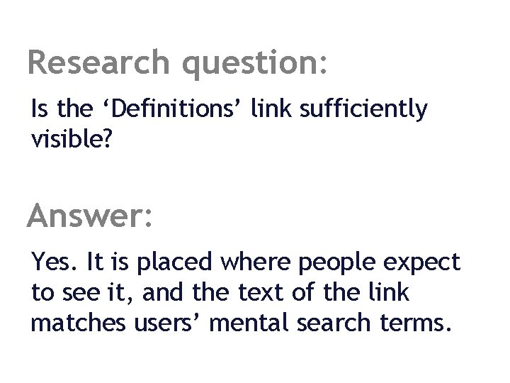 Research question: Is the ‘Definitions’ link sufficiently visible? Answer: Yes. It is placed where
