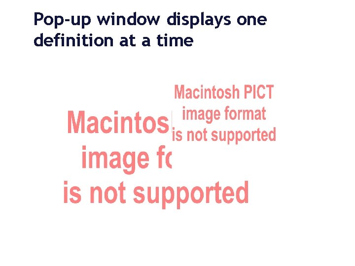 Pop-up window displays one definition at a time 