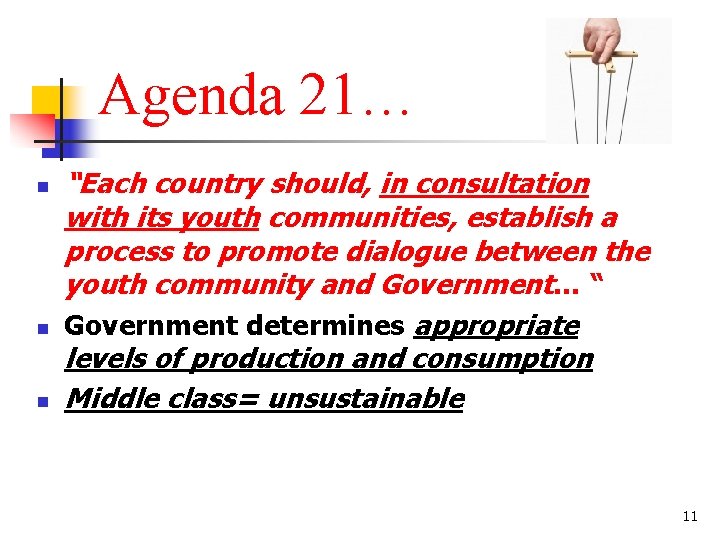 Agenda 21… n n n “Each country should, in consultation with its youth communities,