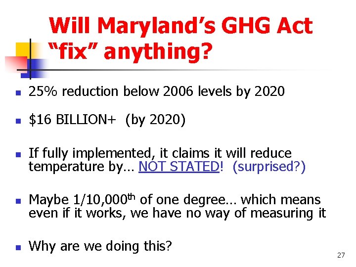 Will Maryland’s GHG Act “fix” anything? n 25% reduction below 2006 levels by 2020