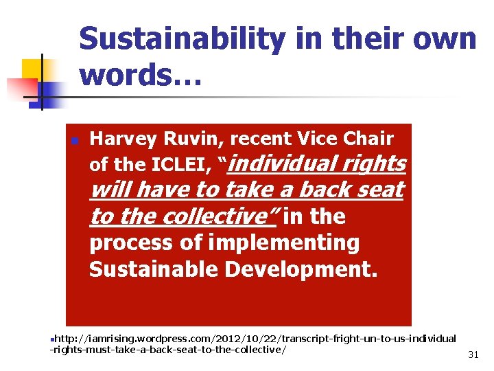 Sustainability in their own words… n Harvey Ruvin, recent Vice Chair of the ICLEI,