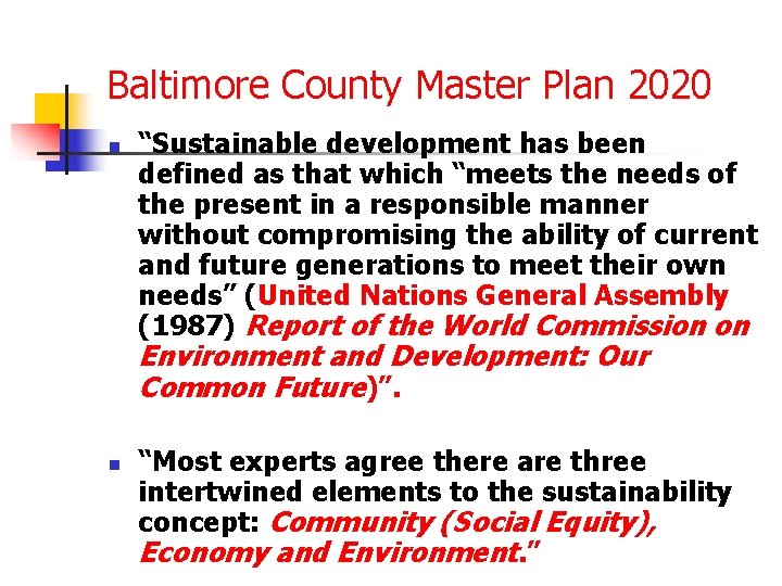 Baltimore County Master Plan 2020 n “Sustainable development has been defined as that which