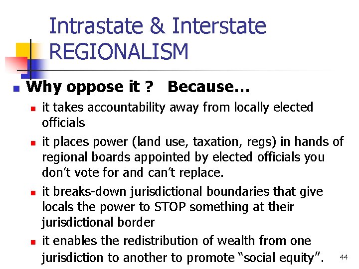 Intrastate & Interstate REGIONALISM n Why oppose it ? Because… n n it takes