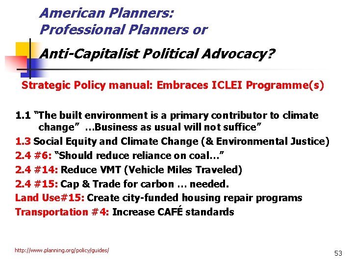 American Planners: Professional Planners or Anti-Capitalist Political Advocacy? Strategic Policy manual: Embraces ICLEI Programme(s)