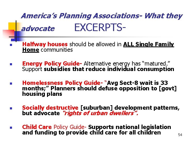 America’s Planning Associations- What they advocate EXCERPTS- n Halfway houses should be allowed in