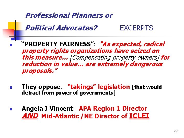 Professional Planners or Political Advocates? EXCERPTS- n “PROPERTY FAIRNESS”: “As expected, radical n They