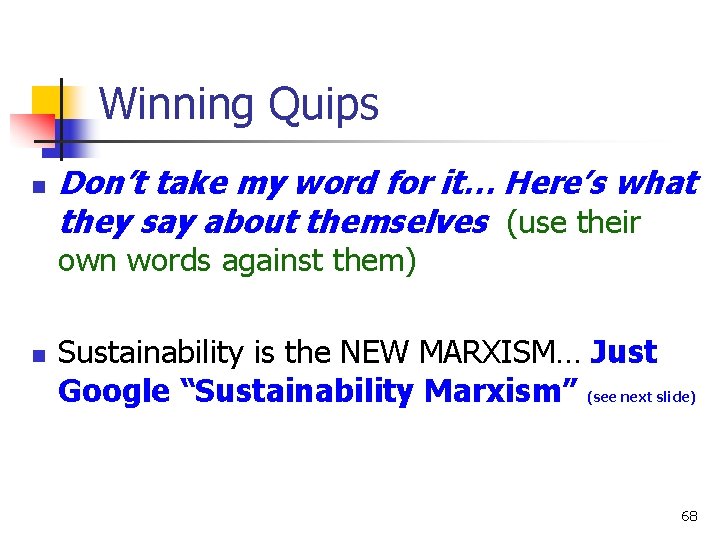 Winning Quips n Don’t take my word for it… Here’s what they say about