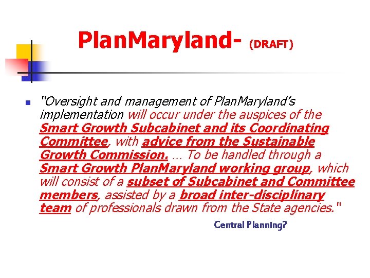 Plan. Maryland- (DRAFT) n “Oversight and management of Plan. Maryland’s implementation will occur under