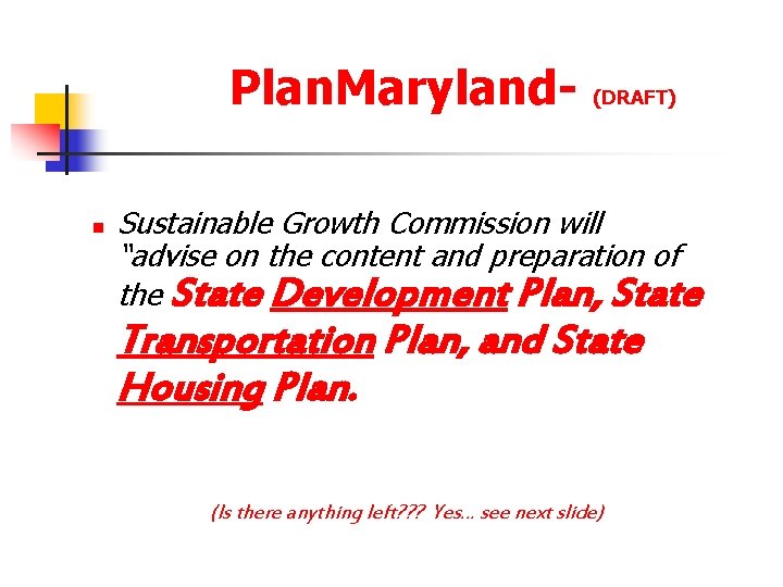 Plan. Maryland- (DRAFT) n Sustainable Growth Commission will “advise on the content and preparation