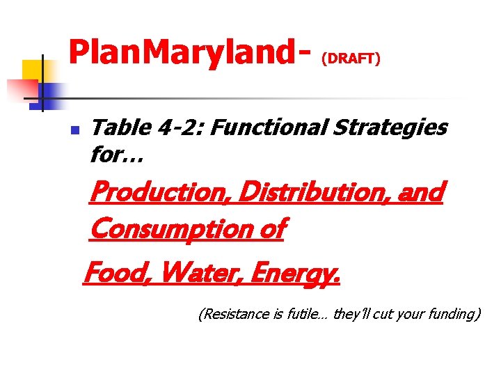 Plan. Maryland- (DRAFT) n Table 4 -2: Functional Strategies for… Production, Distribution, and Consumption