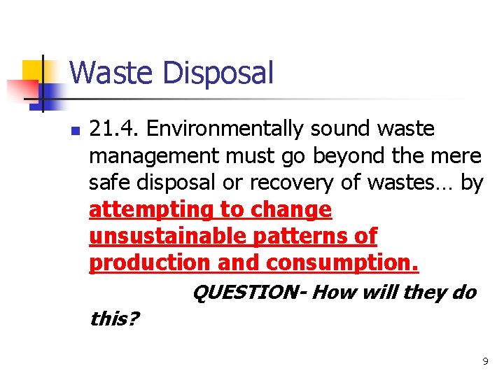 Waste Disposal n 21. 4. Environmentally sound waste management must go beyond the mere