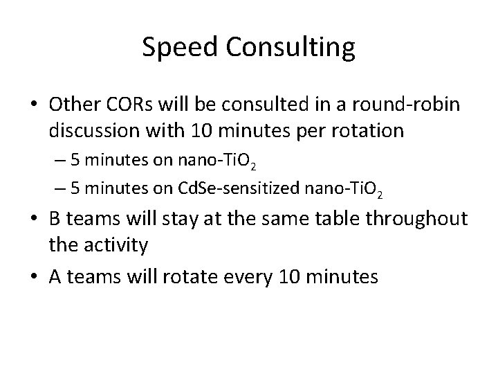 Speed Consulting • Other CORs will be consulted in a round-robin discussion with 10