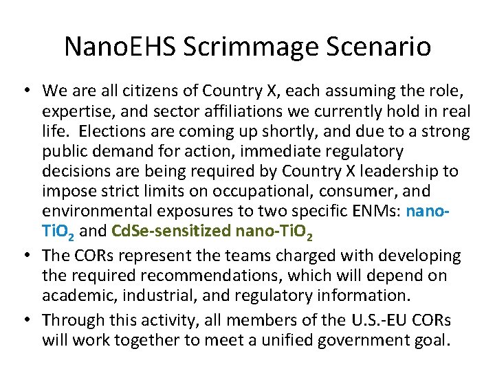 Nano. EHS Scrimmage Scenario • We are all citizens of Country X, each assuming