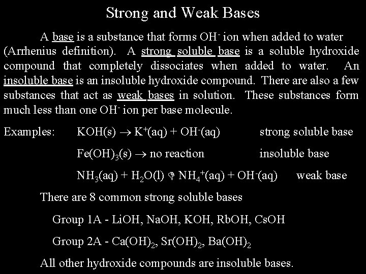 Strong and Weak Bases A base is a substance that forms OH- ion when