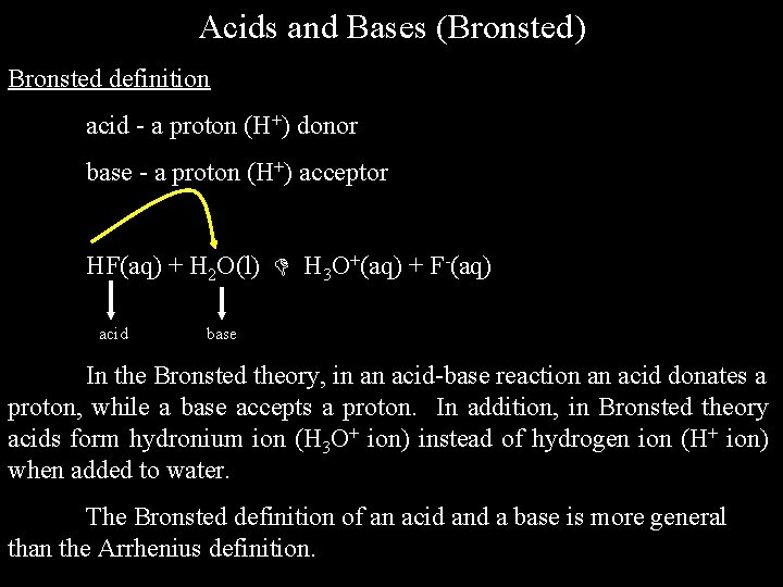 Acids and Bases (Bronsted) Bronsted definition acid - a proton (H+) donor base -