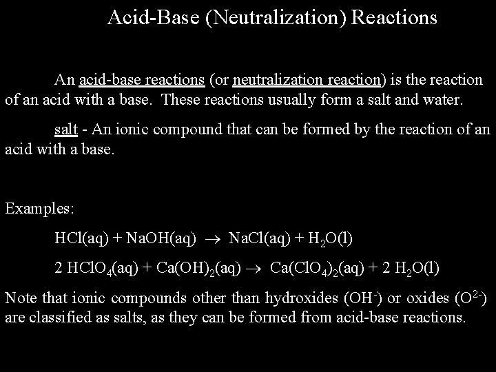 Acid-Base (Neutralization) Reactions An acid-base reactions (or neutralization reaction) is the reaction of an