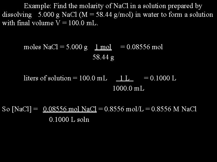Example: Find the molarity of Na. Cl in a solution prepared by dissolving 5.
