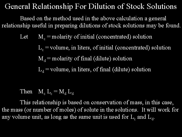 General Relationship For Dilution of Stock Solutions Based on the method used in the