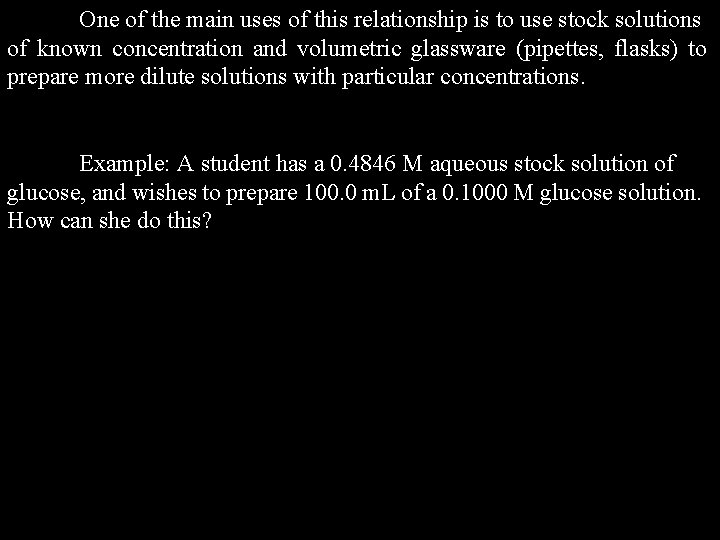 One of the main uses of this relationship is to use stock solutions of
