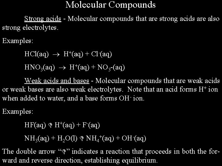 Molecular Compounds Strong acids - Molecular compounds that are strong acids are also strong