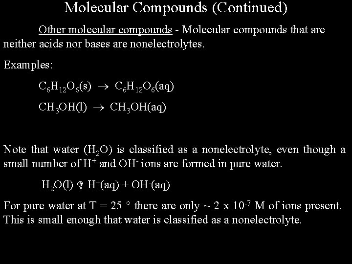 Molecular Compounds (Continued) Other molecular compounds - Molecular compounds that are neither acids nor