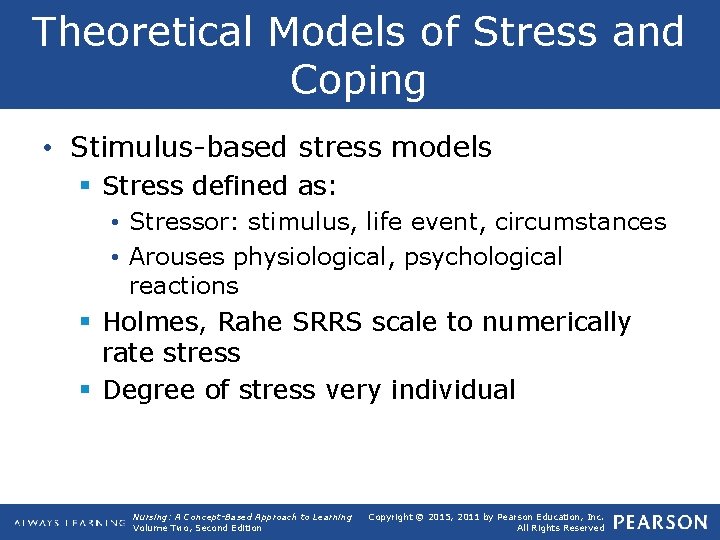 Theoretical Models of Stress and Coping • Stimulus-based stress models § Stress defined as: