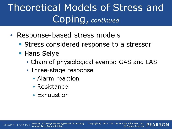 Theoretical Models of Stress and Coping, continued • Response-based stress models § Stress considered