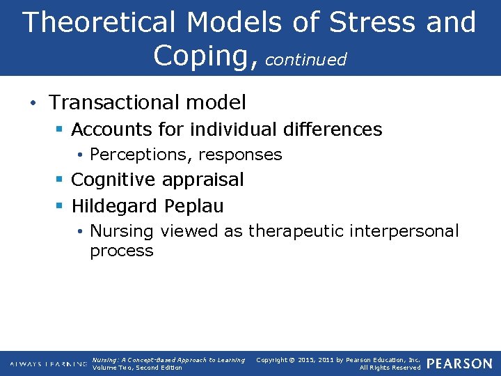 Theoretical Models of Stress and Coping, continued • Transactional model § Accounts for individual