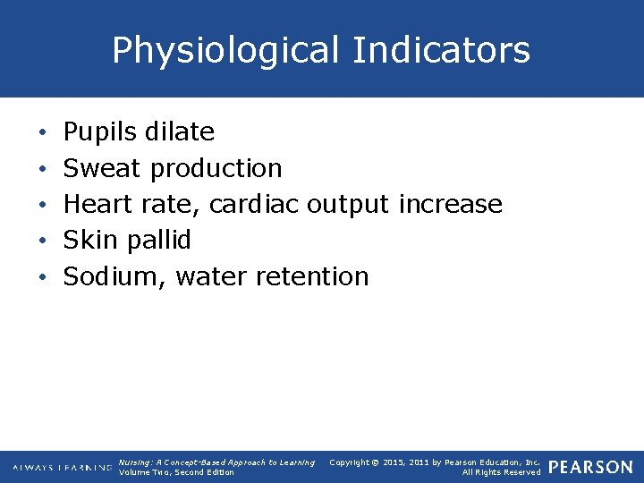 Physiological Indicators • • • Pupils dilate Sweat production Heart rate, cardiac output increase