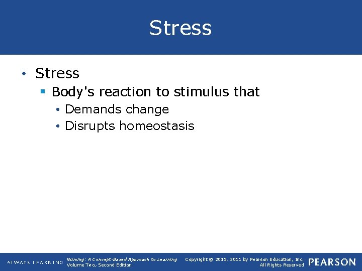 Stress • Stress § Body's reaction to stimulus that • Demands change • Disrupts