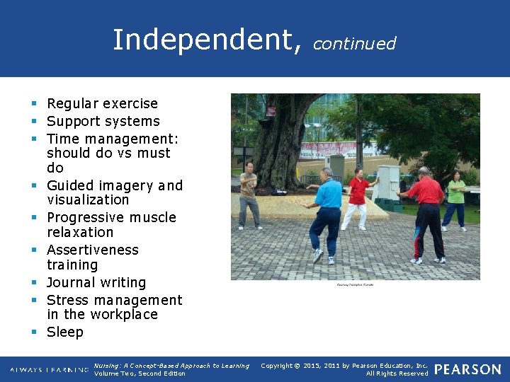 Independent, continued § Regular exercise § Support systems § Time management: should do vs