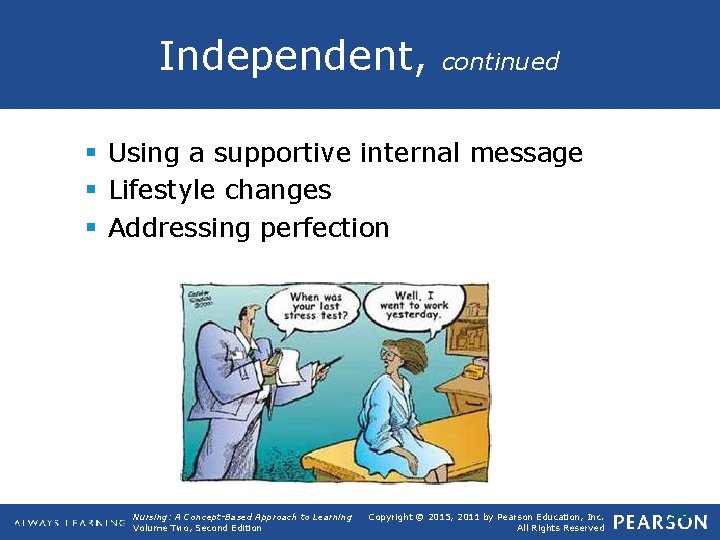 Independent, continued § Using a supportive internal message § Lifestyle changes § Addressing perfection