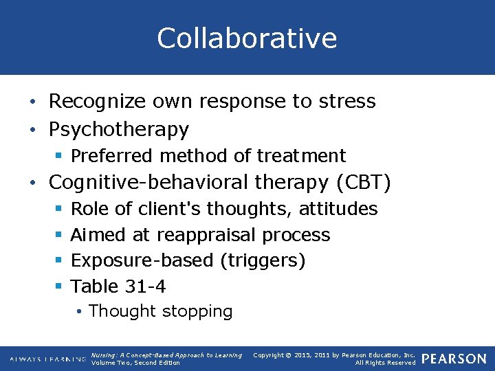 Collaborative • Recognize own response to stress • Psychotherapy § Preferred method of treatment