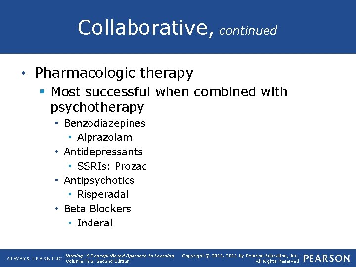 Collaborative, continued • Pharmacologic therapy § Most successful when combined with psychotherapy • Benzodiazepines