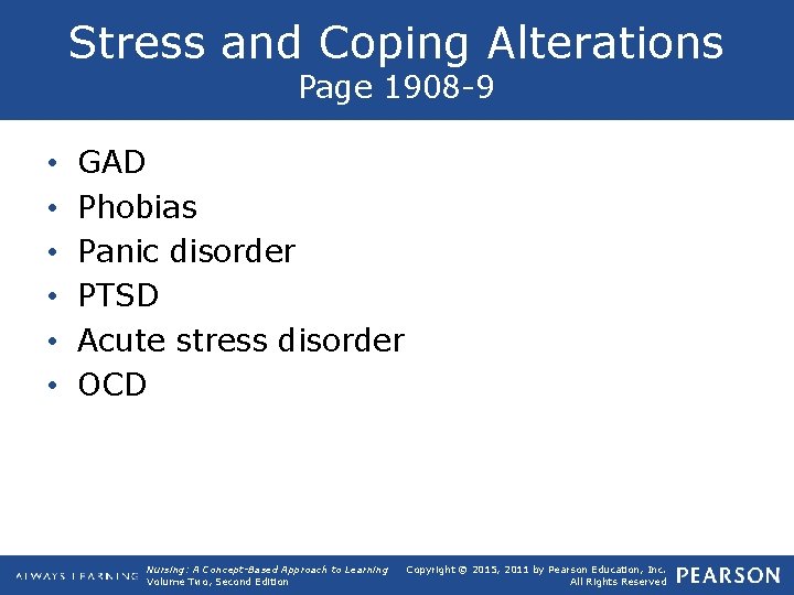 Stress and Coping Alterations Page 1908 -9 • • • GAD Phobias Panic disorder