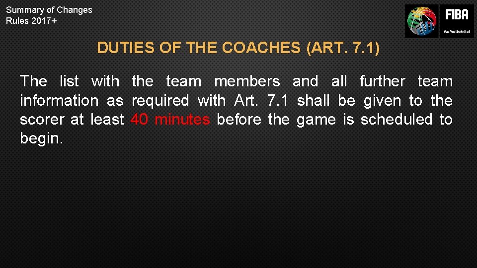 Summary of Changes Rules 2017+ DUTIES OF THE COACHES (ART. 7. 1) The list