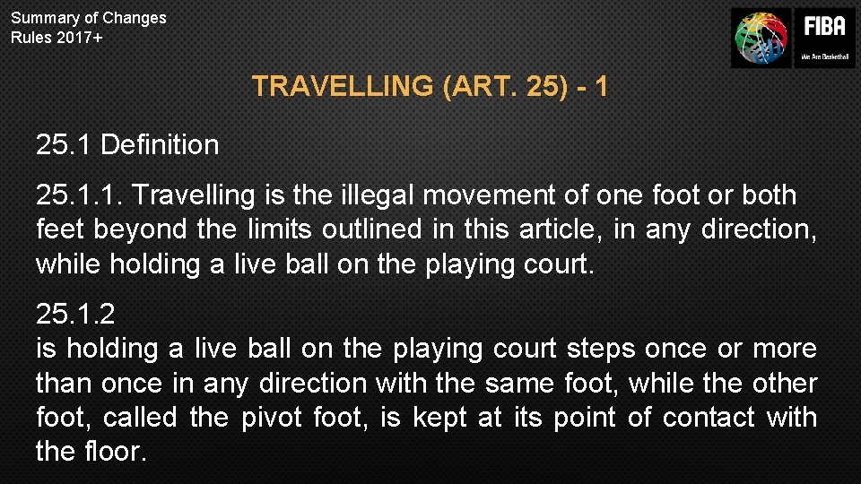 Summary of Changes Rules 2017+ TRAVELLING (ART. 25) - 1 25. 1 Definition 25.