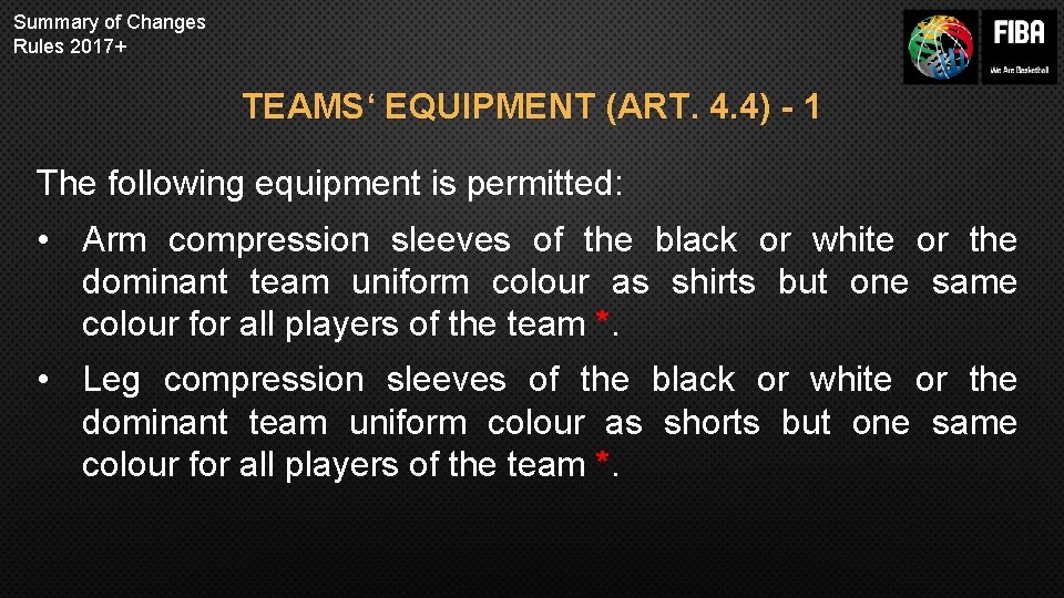 Summary of Changes Rules 2017+ TEAMS‘ EQUIPMENT (ART. 4. 4) - 1 The following