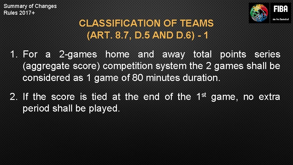 Summary of Changes Rules 2017+ CLASSIFICATION OF TEAMS (ART. 8. 7, D. 5 AND