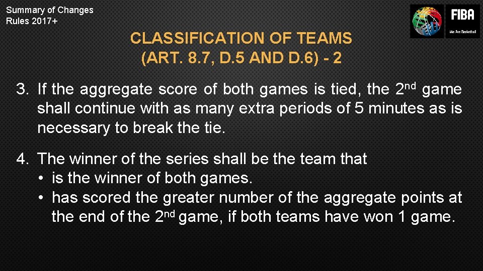 Summary of Changes Rules 2017+ CLASSIFICATION OF TEAMS (ART. 8. 7, D. 5 AND