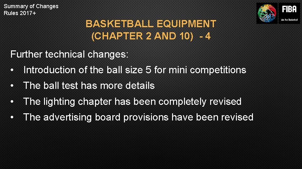 Summary of Changes Rules 2017+ BASKETBALL EQUIPMENT (CHAPTER 2 AND 10) - 4 Further
