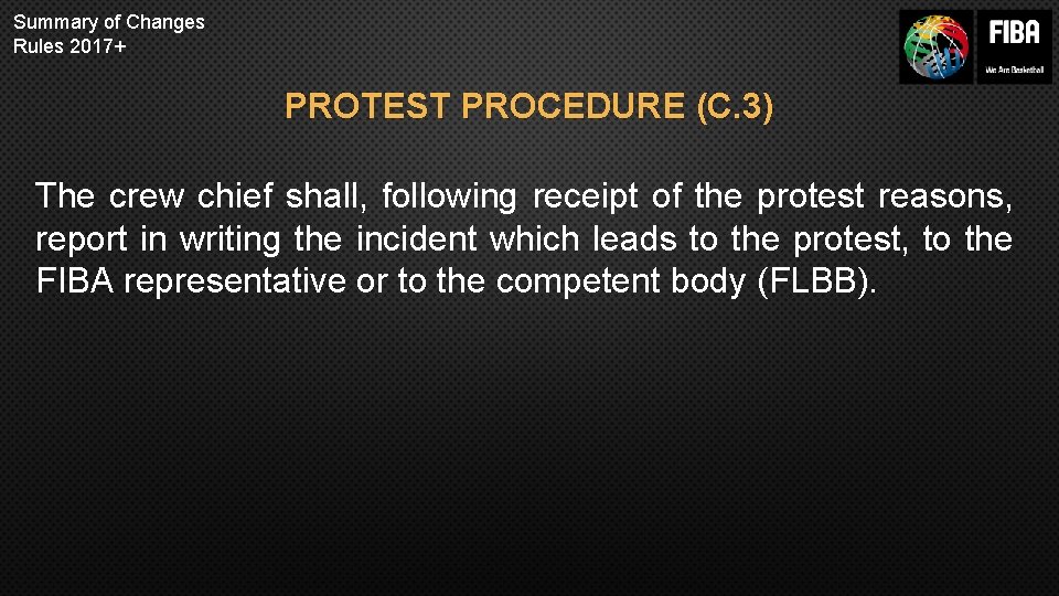 Summary of Changes Rules 2017+ PROTEST PROCEDURE (C. 3) The crew chief shall, following